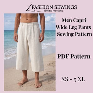 May include: Cream-colored capri pants with wide legs, shown on a person standing on a beach. The image includes text that reads "Men Capri Wide Leg Pants Sewing Pattern PDF Pattern XS - 5 XL". The logo "Fashion Sewings" is at the top.