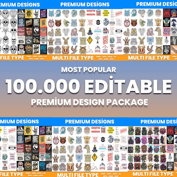 100.000 Premium Editable Design Package | Png - Jpg - Svg - Ai - Eps - Cdr - Dxf | MultiFile Format | Print on Demand | Digital Delivery