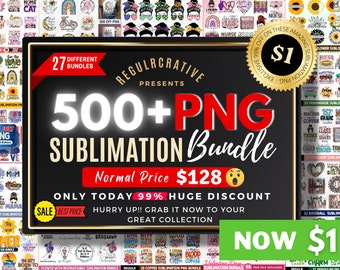 500+  Sublimation PNG Bundle | PNG | 27 Different Bundles | Print on Demand | Digital Delivery