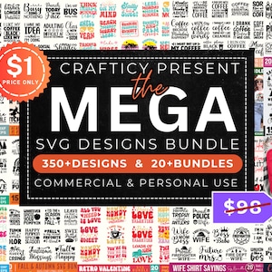 May include: A promotional graphic for a MEGA SVG designs bundle, featuring over 350 designs and 20 bundles. The image includes various design examples, a price tag of $1, and a crossed-out price of $98.