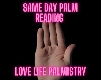 Palm Reading, Palmistry Reading, Future Love Life Insight, In Depth Analysis, Quick Results, Same Day!