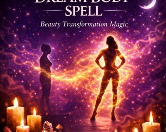 Dream Body Spell – Manifest Your Ideal Appearance & Confidence (Beauty Transformation Ritual)
