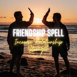 Friendship Spell, Build Strong Relationships, Return Distant Friends, Binding Spell, Strong Connection, Fast Working Magic, Quick Cast Spell