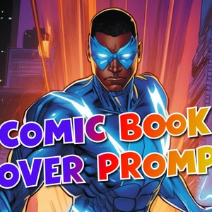 May include: A comic book cover featuring a superhero in a blue and black costume with a lightning bolt design. The superhero is standing in front of a city skyline. The text "COMIC BOOK COVER PROMPT" is written in a colourful gradient across the image.