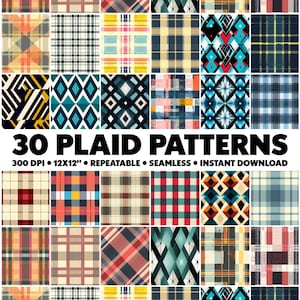 May include: 30 digital plaid patterns in various colours and designs. Each pattern is 12x12 inches and 300 DPI. The text "30 PLAID PATTERNS" is in bold black letters. Below the text is "300 DPI • 12X12" • REPEATABLE • SEAMLESS • INSTANT DOWNLOAD"
