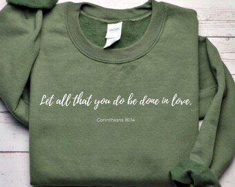 Låt allt du gör ske i kärlek Tröja, Bibelvers Tröja, Kristna kläder, Tro Tröja, Jesus T-shirt, Kristen gåva för kvinnor