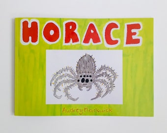 HORACE children’s picture book about an Australian huntsman spider. Fun, positive story with clear, easy to read text/bright illustrations.