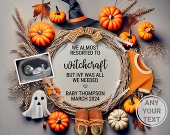 Halloween IVF Pregnancy Announcement Digital, Pumpkin Spooky Boho Baby Template, We Almost Resorted To Witchcraft But Ivf Was All We Needed