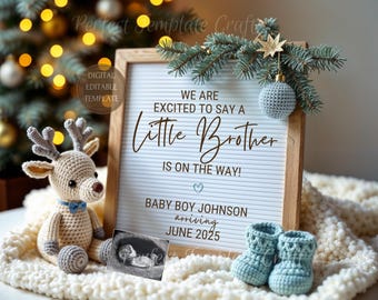 May include: A white letter board with the text "We are excited to say a little brother is on the way! Baby Boy Johnson arriving June 2025". A small crocheted reindeer toy, a pair of blue baby booties, and a sonogram image are in front of the letter board.