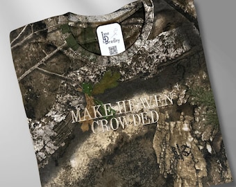 Make Heaven Crowded Camouflage Christian Tshirt Embroidered Faith Scripture Hunting Outdoor Religious Camo Clothing Cotton Biblical Apparel