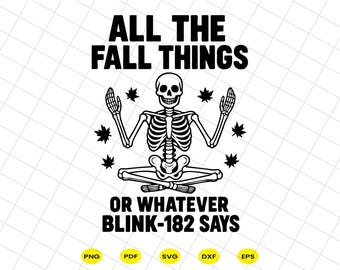 All Fall Things Funny Blink 182 Shirt PNG JPEG | Skeleton Halloween Sublimation Design | Spooky Clipart for Cricut & Print