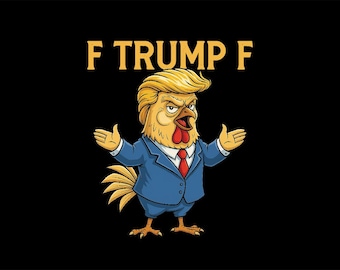 Funny F-TRUMP-F Chicken PNG | Screaming Rooster Meme Clipart | Crazy Hen Digital Download |Anti Trump | Hilarious Farm Animal Shirt Design
