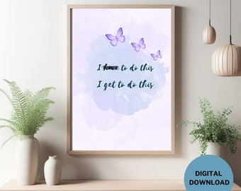 I have to do this vs I get to do this | High Quality Printable Digital Print Amethyst | Décor | Screensaver | INSTANT DOWNLOAD