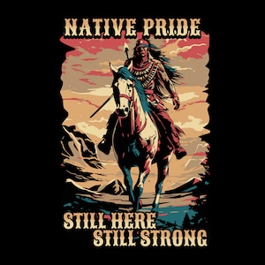 Native Pride Still Here Still Strong PNG, Native pride men, American Indian PNG
