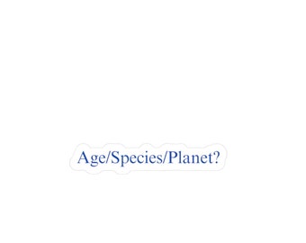 Age/Species/Planet? Stickers, Planet Stickers, Quotes Stickers - Sticker