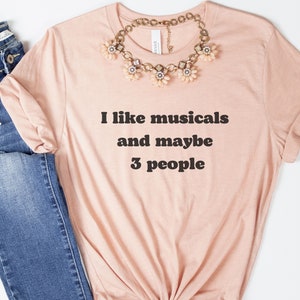 Theatre Shirt, Musical Shirt, Funny Theater Shirt, Broadway Shirt
