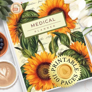 May include: A medical planner with a sunflower and cursive script background. The cover features a rectangular label with the text MEDICAL PLANNER and a gold circular seal stating PRINTABLE 110 PAGES with a fern leaf icon in the center.