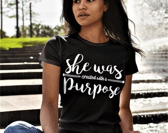 Christian Shirt She was Created with a Purpose Christian T ShirtGod Bible Scripture Jesus tshirt Mothers Day Gift Religious t-shirt