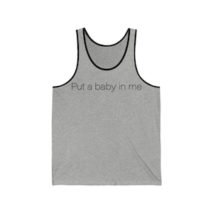 Put a baby in me - Unisex Jersey Tank