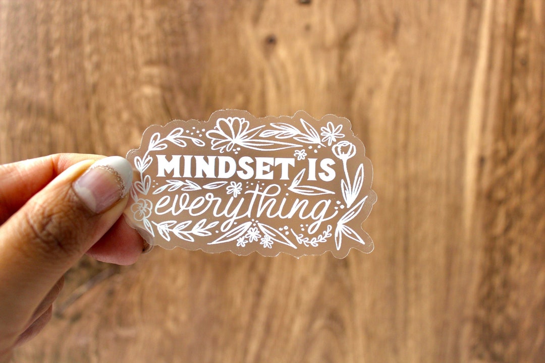 Mindset is Everything Sticker for Waterbottles and Laptops / Wildflower