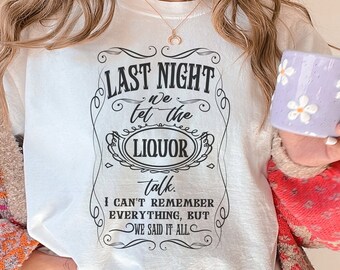 We let the liquor talk shirt, whiskey shirt, country music shirt, concert tour tshirt, concert t-shirt, Country Song Shirt, Whiskey Bottle