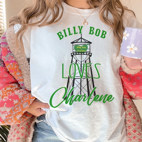 Billy Bob Loves Charlene Shirt Water Tower Shirt Diffie Shirt 90’s Country Music Shirt Country Music T-Shirt