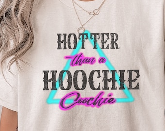 Chattahoochee shirt country music shirt shirt concert shirt hotter than a hoochie coochie shirt country western shirt shirt