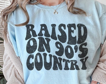 Raised on 90’s Country Music Shirt Country Music Tshirt 90’s Country Shirt Dolly Shirt Retro 90s Shirt Vintage Country Music Shirt