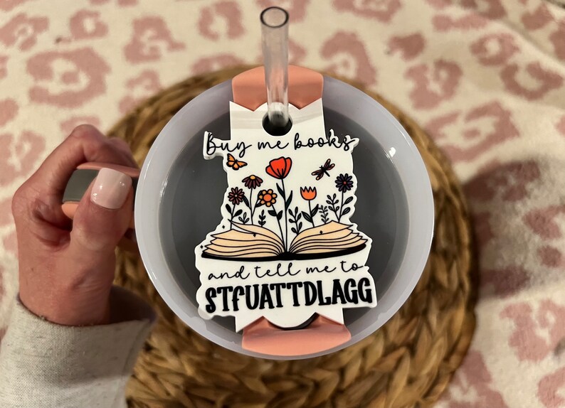 Buy me books lid topper STFUATTDLAGG Stanley Lid Topper 40 oz lid topper Stanley Book Lover Topper Buy me books and tell me to STFUATTDLAGG image 4