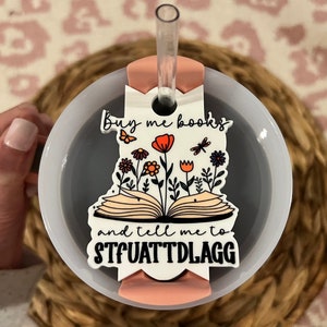 Buy me books lid topper STFUATTDLAGG Stanley Lid Topper 40 oz lid topper Stanley Book Lover Topper Buy me books and tell me to STFUATTDLAGG image 6