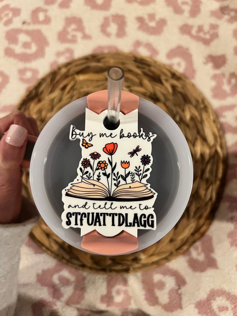 Buy me books lid topper STFUATTDLAGG Stanley Lid Topper 40 oz lid topper Stanley Book Lover Topper Buy me books and tell me to STFUATTDLAGG image 5