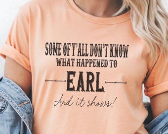 Einige von euch wissen nicht, was mit dem Grafen-Shirt, dem 90er Jahre Country-Musik-Shirt, dem Country-Konzert-Shirt, dem Goodbye-Earl-Shirt passiert ist