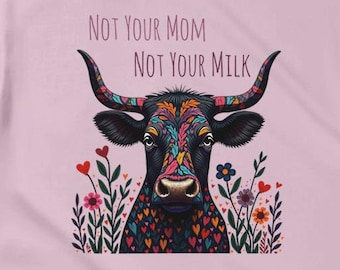 Camiseta "No es tu mamá, no es tu leche" / Camiseta de animales / Camiseta de activismo / Derechos de los animales / Camisetas veganas / Regalos veganos / Camiseta unisex