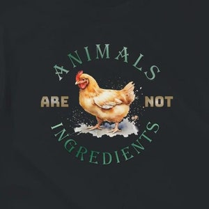 Les animaux ne sont pas des ingrédients | Chemise poulet | Cadeaux pour les amoureux des animaux | Droits des animaux | Chemises végétaliennes | Cadeaux végétaliens | T-shirt unisexe