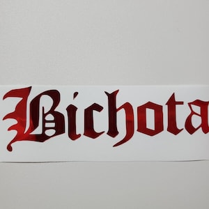 May include: Red vinyl decal with the word "Bichota" in a gothic font.