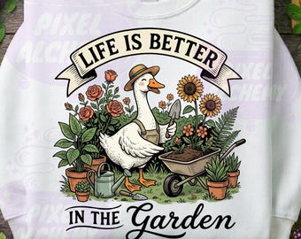 Life Is Better In The Garden Goose PNG, Funny Houseplant Sublimation Design, Plant Lover Digital Download, Instant Download