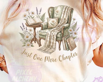Just One More Chapter PNG, Retro Floral Bookish Sublimation, Book Lover Shirt Design, Reader Gift Digital Download, Bibliophile Graphic