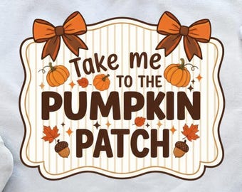Take Me To The Pumpkin Patch PNG Preppy Autumn Pumpkin Spice Design, Cozy Season Girly Fall Coquette Floral Pumpkin PNG Sublimation
