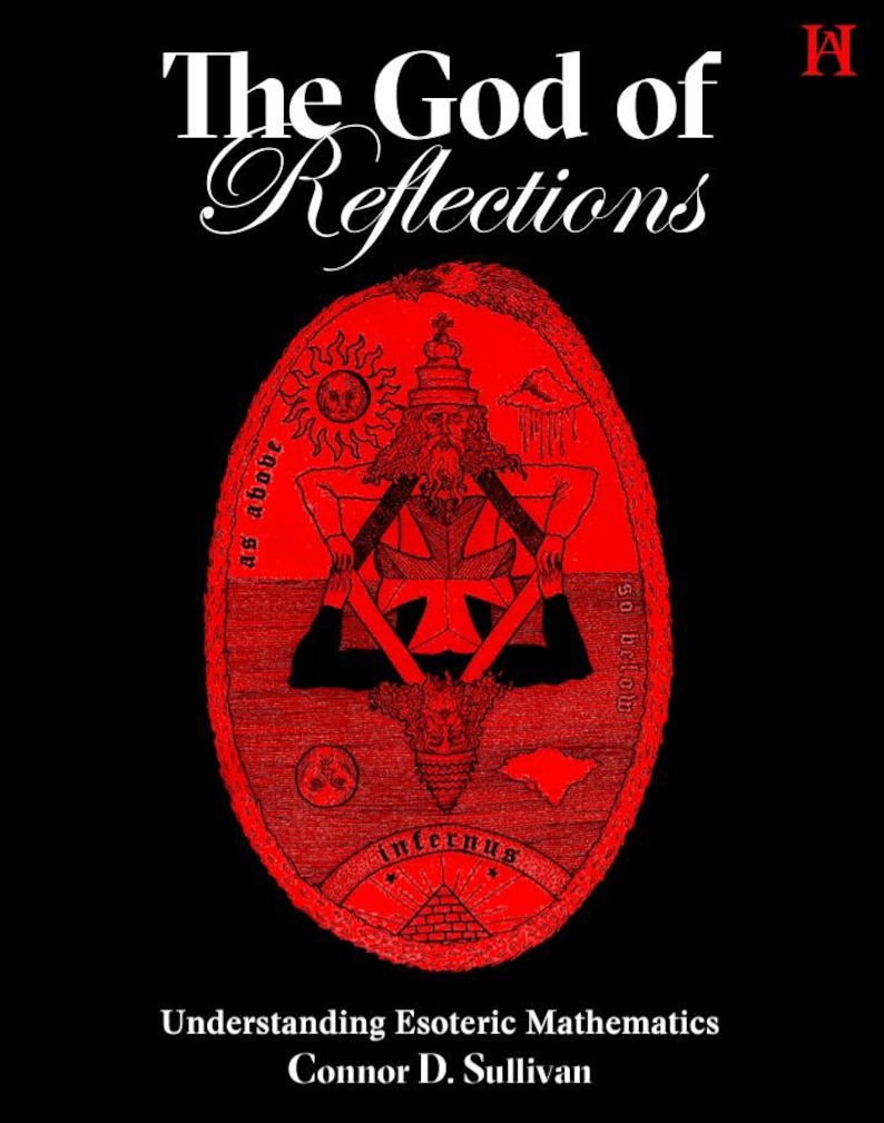 Puede incluir: Una ilustraci&oacute;n roja y negra de un s&iacute;mbolo m&iacute;stico con el texto "The God of Reflections" y "Understanding Esoteric Mathematics" de "Connor D. Sullivan".