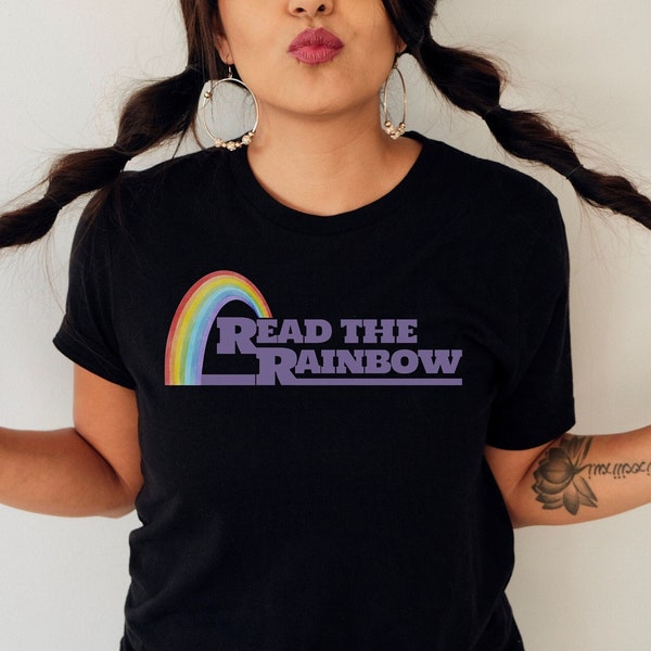 Read the Rainbow T Shirt, Read Banned Books, LGBTQIA Pride, Teacher gift, Librarian, Book Lover Tee, Gift for Reader, Read Queer Literature