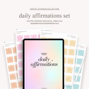 May include: A digital sticker collection featuring a daily affirmations set. The set includes 200 pre-cropped individual PNG files and a GoodNotes sticker book file. The image shows a tablet with the words "daily affirmations" and several affirmation cards.