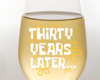 Funny 30th Birthday Wine Glass for Women – 15oz Stemless with 30 Years Later Design for Her, Friends, Sisters & Coworkers