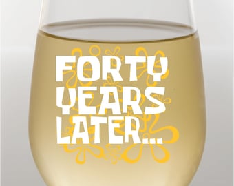 Funny 40th Birthday Wine Glass for Women – 15oz Stemless with 40 Years Later Design for Her, Friends, Sisters & Coworkers
