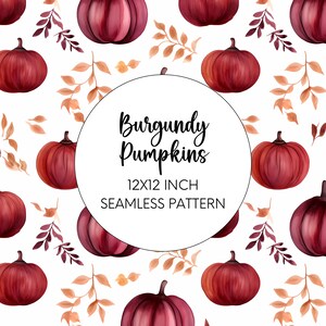 May include: A seamless pattern featuring burgundy pumpkins and autumn leaves. The pattern is 12x12 inches and is titled "Burgundy Pumpkins".
