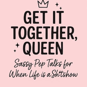 Get it Together Queen signiertes Buch - Selbsthilfe für Frauen + druckbare Zitatkarten, Stimmungstagebuch & Survival Kit