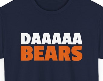 Chicago Bears T-Shirt - "DAAAAA BEARS" Design