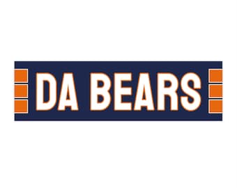 Da Bears Bumper Sticker - Chicago Bears Auto Decal