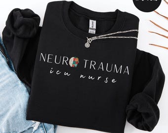 Sudadera de enfermera de la UCI de trauma y neurología, camiseta de enfermera de la UCI de trauma y neurología, cuello redondo de enfermera de la UCI de neurología, regalo de enfermera de cuidados intensivos neurológicos, enfermera de neurología