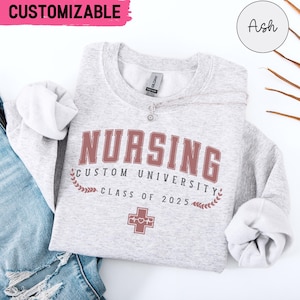 Custom Nursing School Sweatshirt,Personalized Nursing Student Sweater,Future Nurse University Class of 2025 Gift,Gift For Nursing Classmates