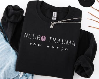 Sudadera de enfermera de la UCI de trauma y neurología, camiseta de enfermera de la UCI de trauma y neurología, cuello redondo de enfermera de la UCI de neurología, regalo de enfermera de cuidados intensivos neurológicos, enfermera de neurología